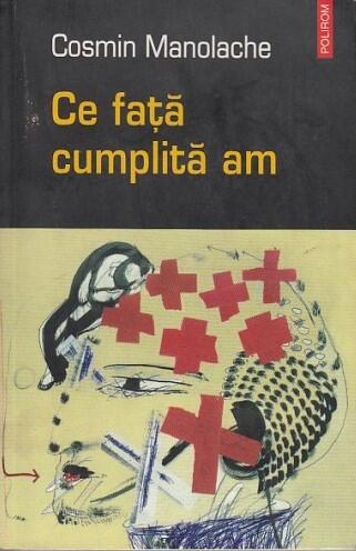 Ce față cumplită am