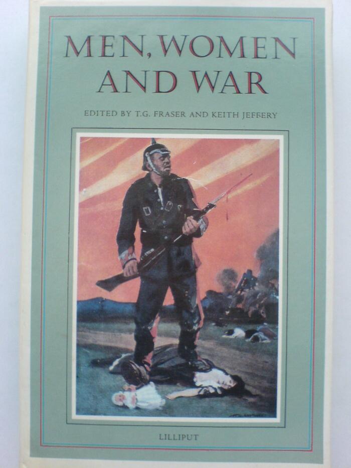 Men, Women, and War: Papers Read Before The XXth Irish Conference of Historians, Held at Magee College, University of Ulster, 6-8 June 1991