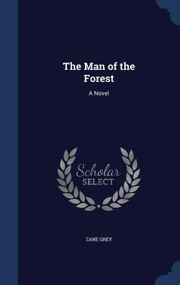 The Man of the Forest: A Novel