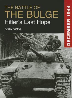 The Battle of the Bulge: Hitler's Last Hope