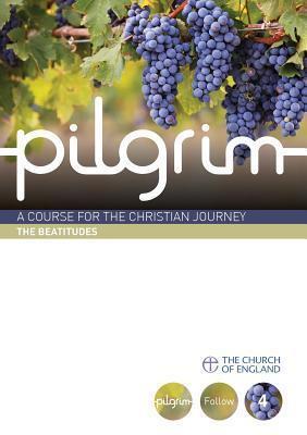 Pilgrim: The Beatitudes: Book 4 (Follow Stage)