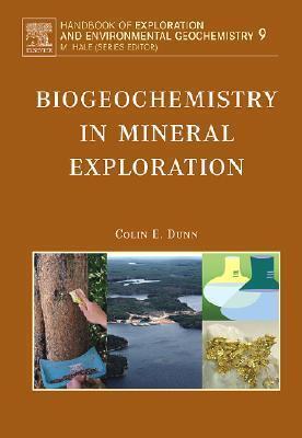 Biogeochemistry in Mineral Exploration (Volume 9)
