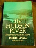 The Hudson River: A Natural and Unnatural History