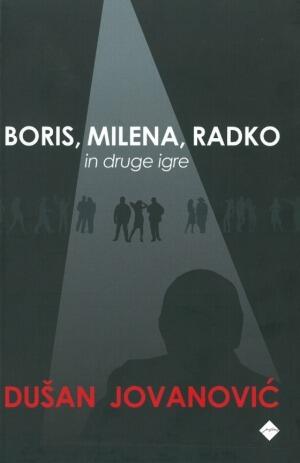 Boris, Milena, Radko in druge igre