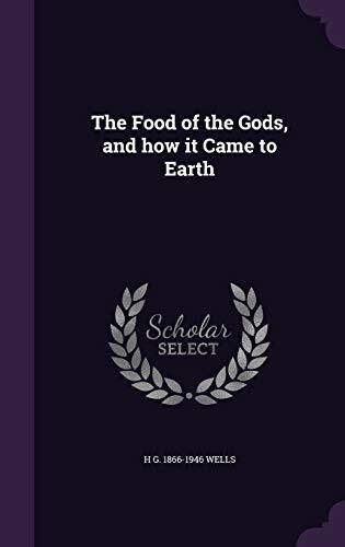 The Food of the Gods, and how it Came to Earth