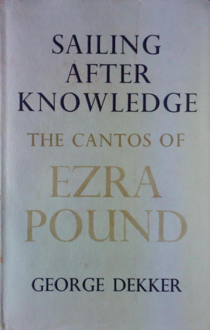 Sailing After Knowledge: Cantos of Ezra Pound