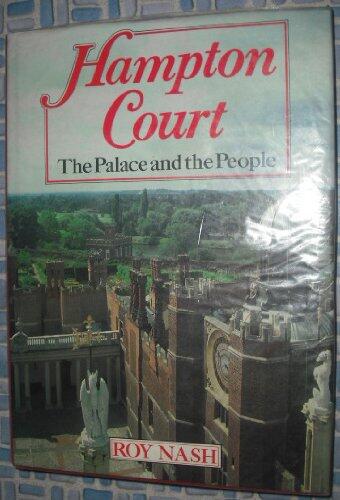 Hampton Court: The palace and the people