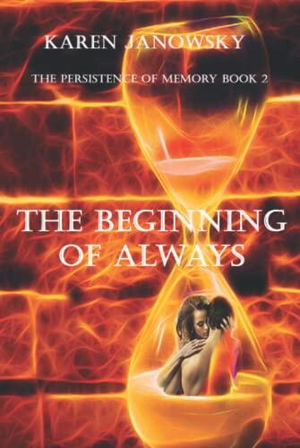 The Beginning of Always: The Persistence of Memory Book 2