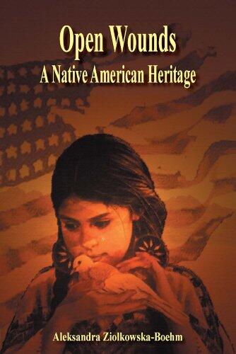 Open Wounds: A Native American Heritage