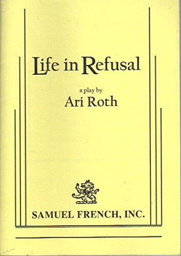Life in Refusal: A Play
