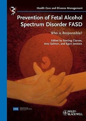 Prevention of Fetal Alcohol Spectrum Disorder FASD: Who Is Responsible?