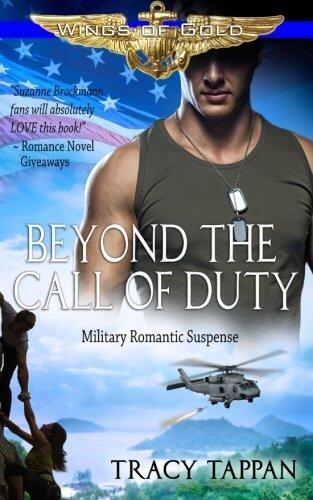 Beyond the Call of Duty: Military Romantic Suspense (Wings of Gold) (Volume 1) by Tracy Tappan