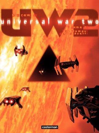 Universal War Two, tome 1: Le temps du désert