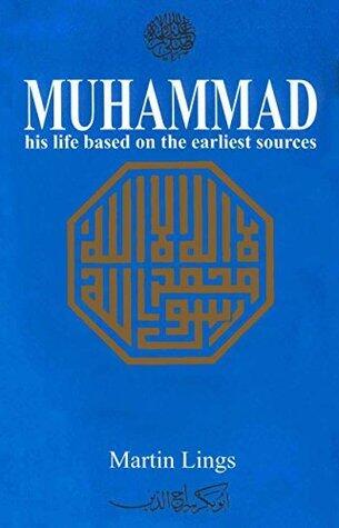 Muhammad His Life Based On The Earliest Sources