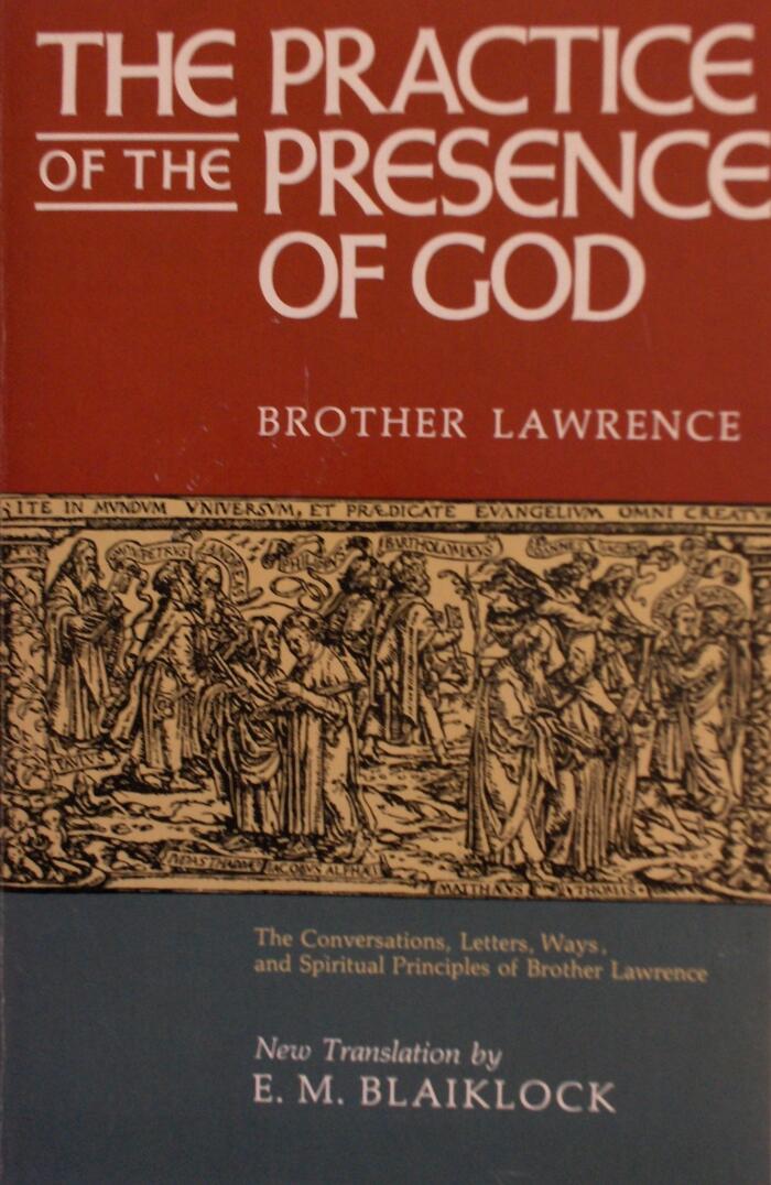 The Practice of the Presence of God: The Conversations, Letters, Ways, and Spiritual Principles of Brother Lawrence As Well As on the Writings of Joseph De Beaufort