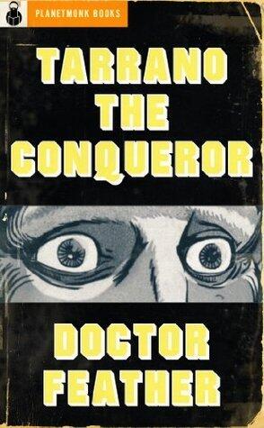 Tarrano the Conqueror (1930) & Doctor Feather
