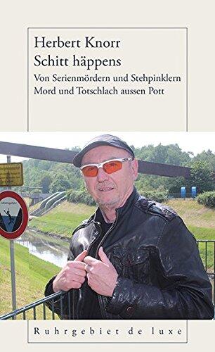 Schitt häppens: Von Serienmördern und Stehpinklern. Mord und Totschlach aussen Pott