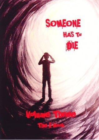Someone Has To Die Volume Three The E-Book
