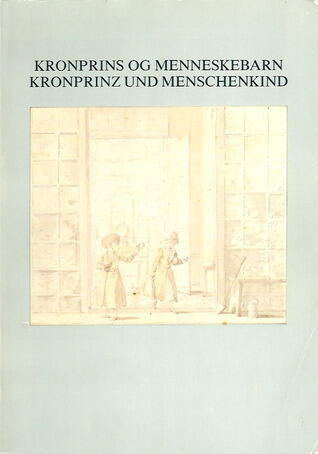 Kronprins og menneskebarn/Kronprinz und Menschenkind