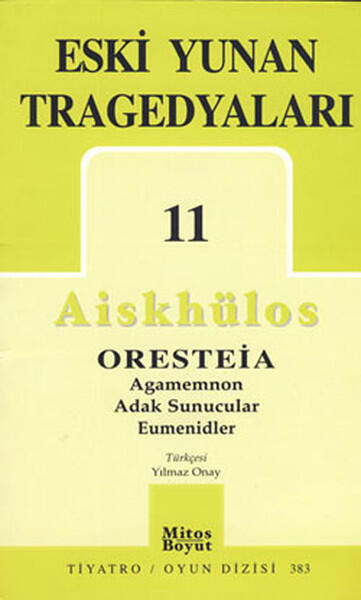 Oresteia: Agamemnon-Adak Sunucular-Eumenidler