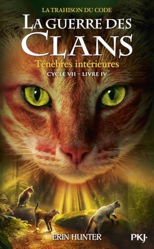 La guerre des clans - Cycle VII : La Trahison du code - Tome 4 Ténèbres intérieures