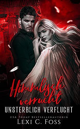 Himmlisch verrucht: Ein Vampirroman (Unsterblich Verflucht 8)