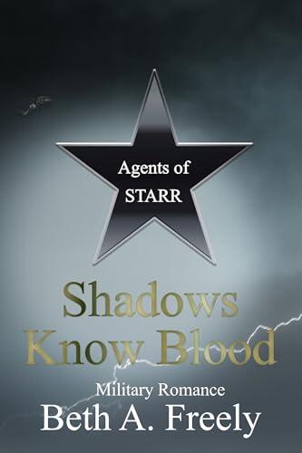 Shadows Know Blood: Agents of STARR: A Military Romance Series