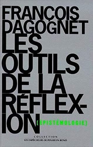 Les Outils de la réflexion. Epistémologie