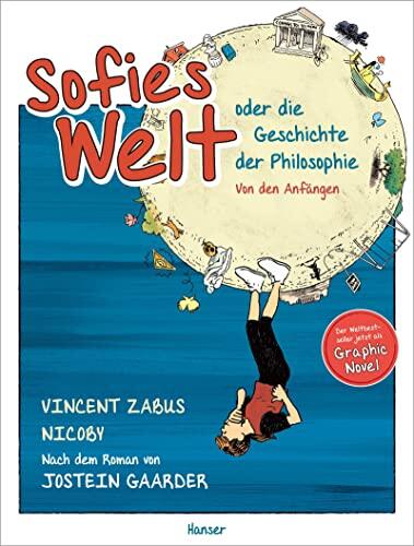 Sofies Welt oder die Geschichte der Philosophie - Von den Anfängen.: Die Grafic Novel