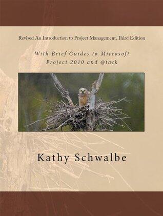 Revised An Introduction to Project Management: With Brief Guides to Microsoft Project 2010 and @task