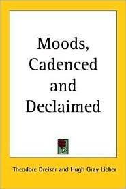Moods, Cadenced and Declaimed