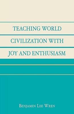 Teaching World Civilization With Joy and Enthusiasm
