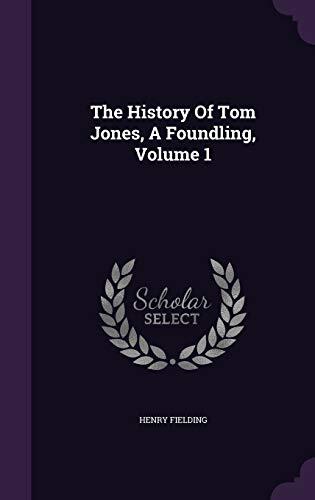 The History Of Tom Jones, A Foundling, Volume 1