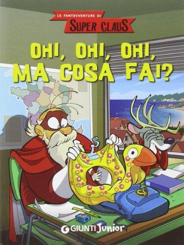 Ohi, ohi, ohi ma cosa fai? Le fantavventure di Super Claus