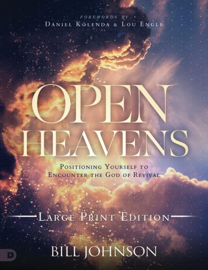 Open Heavens (Large Print Edition): Position Yourself to Encounter the God of Revival