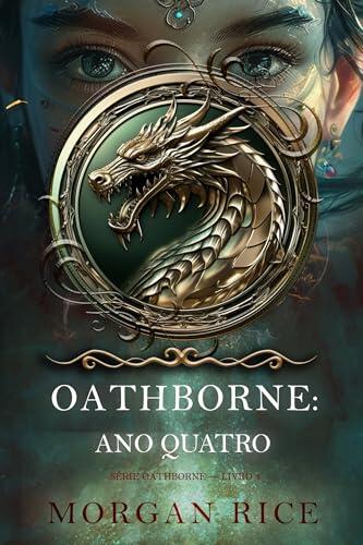 Oathborne: Ano Quatro (Série Oathborne — Livro 4)