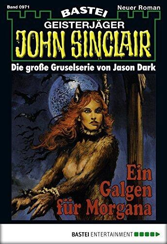 John Sinclair 971: Ein Galgen für Morgana (3. Teil)