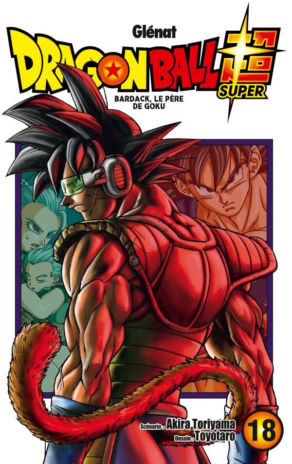 Dragon Ball Super, tome 18: Bardack, le père de Goku