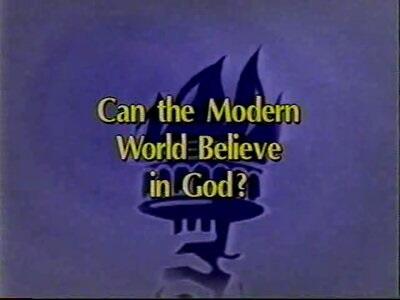 Can the Modern World Believe in God?