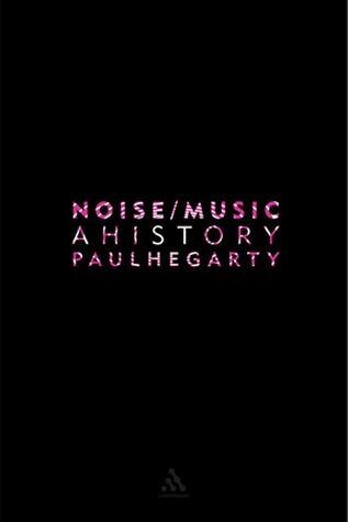 Noise Music: A History