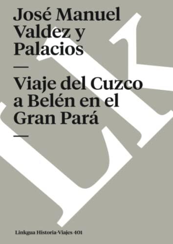 Viaje del Cuzco a Belén en el Gran Pará