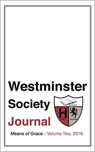 Westminster Society Journal: Means of Grace - Summer 2018