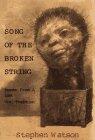 Song of the Broken String: After the Xam Bushmen (Poems from a Lost Oral Tradition)