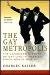 The Gay Metropolis: The Landmark History of Gay Life in America