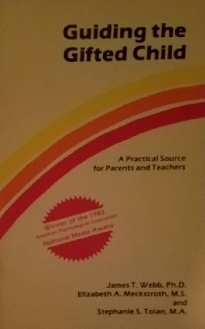 Guiding the Gifted Child A Practical Source for Parents and Teachers
