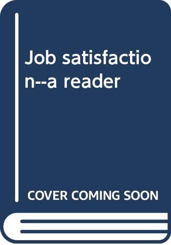 Job Satisfaction: A Reader