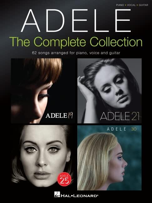 Adele: The Complete Collection | 62 Songs for Piano, Voice and Guitar | Sheet Music with Chords and Lyrics | Ultimate Songbook Featuring Rolling in the Deep, Someone Like You, Skyfall and More