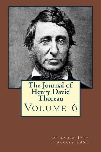 The Journal of Henry David Thoreau Volume 6: December 1853 - August 1854