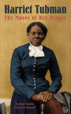 Harriet Tubman: The Moses of Her People