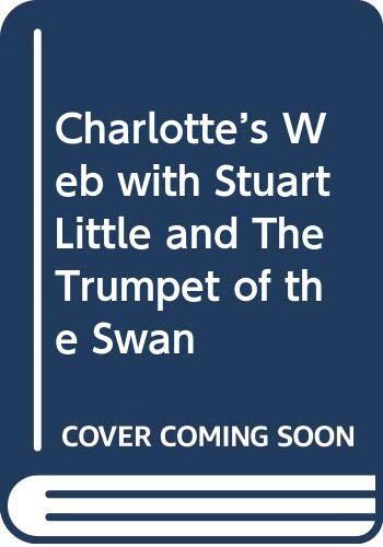 Charlotte's Web with Stuart Little and The Trumpet of the Swan